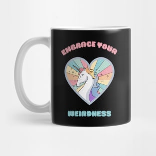 Embrace your weirdness - a cute rainbow unicorn Mug